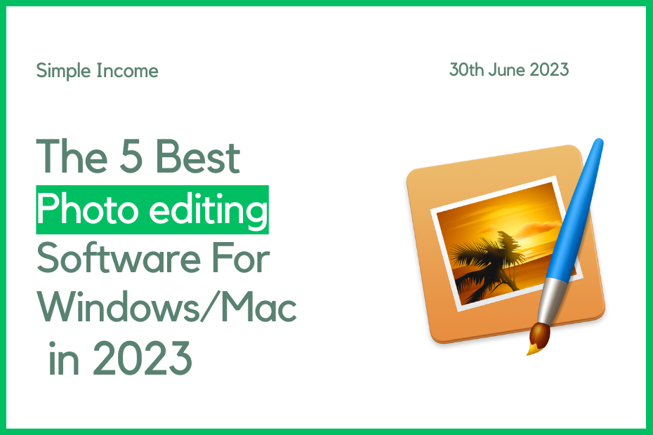 The 5 Best Free Photo Editing Software for Windows/Mac in 2023